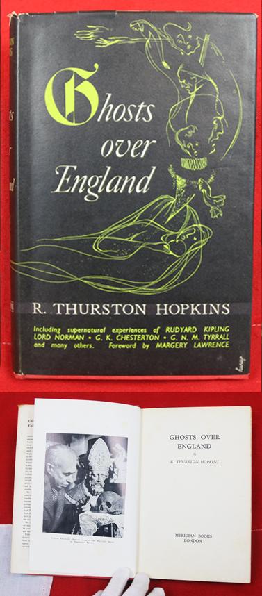 Ghosts over England Hardcover, Ist Edition Including our Brighton Ghosts– 1 Jan. 1953 by Robert Thurston Hopkins, Dedicated and Signed by the Author Foreword by Marjery Lawrence