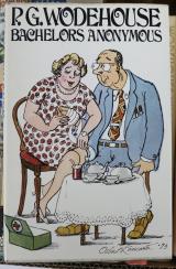 Bachelors Anonymous. Ist Edition. Publisher’s Cloth and Dustwrapper. 1973; Wodehouse, P.G. -