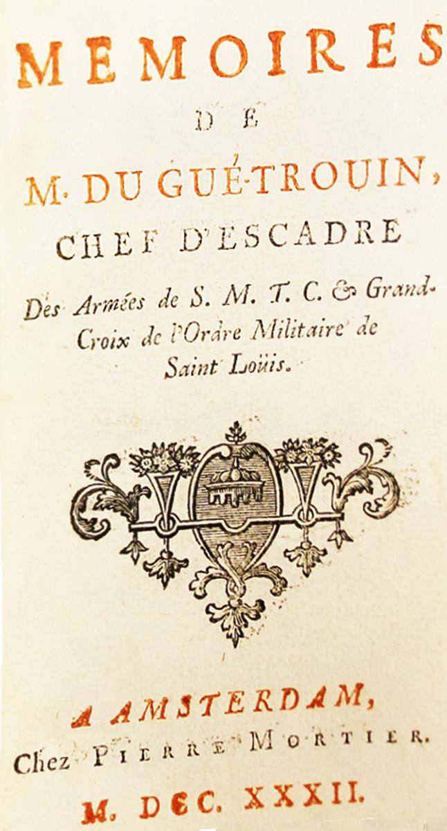 Original Publication Of the Memoires of a Famous I7th-18th Century French Pirate, Admiral Duguay-Trouin, René (1673-1736) Pirates Memoires de Monsieur Du Guay-Trouin, Lieutenant General Des Armées Navales Published by Amsterdam, Pierre Mortier, 1732.